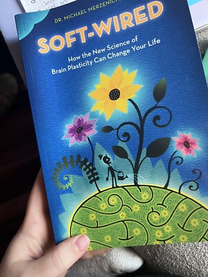 Soft-Wired: How the New Science of Brain Plasticity Can Change Your Life - GOOD