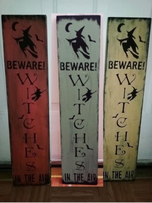 Primitive Halloween Vertical Sign BEWARE! Witches in the Air You Choose Color