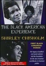 The Black American Experience: Shirley Chisholm - First Black Congresswoman: New