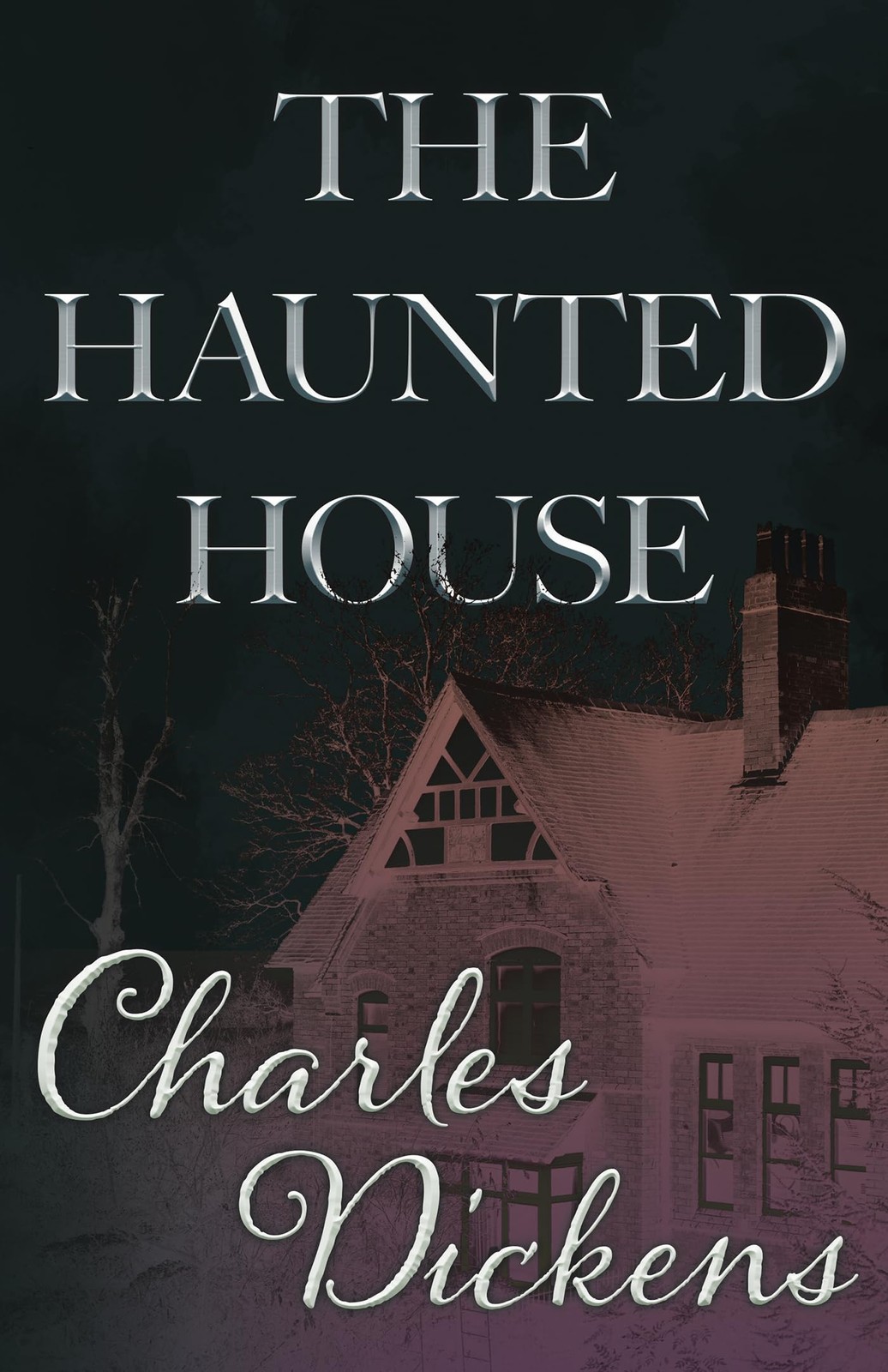 The Haunted House: A Collection of Short Stories by Charles Dickens and others