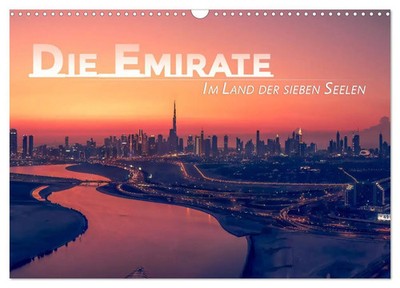Die Emirate - Im Land der sieben Seelen (Wandkalender 2026 DIN A3 quer),...