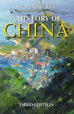 J. A. G. Roberts A History of China (Paperbac...