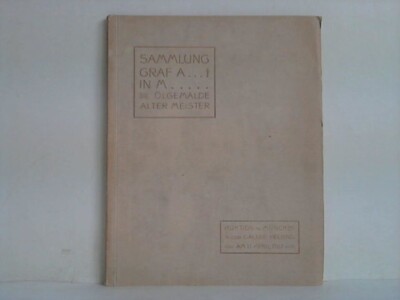 Galerie Helbing, München (Hrsg.): Katalog der Sammlung Graf A.. in M.. - ...