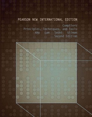 Compilers: Principles, Techniques, and Tools Principles, Techniques, and Tools