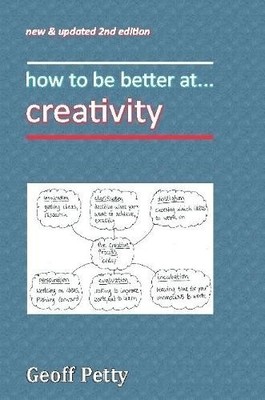Geoff Petty How to be Better at... Creativity (Paperback) (UK IMPORT)
