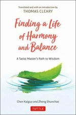 Finding a Life of Harmony and Balance: A Taoist Master's Path to Wisdom, Kaiguo,