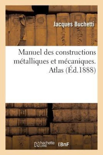 Manuel Des Constructions M talliques Et M caniques. Atlas (Savoirs Et - Picture 2 of 2