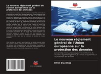 EfréN DíAz DíAz | Le Nouveau RèGlement GéNéRal De L'union EuropéEnne Sur La...