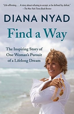 Find a Way: The Inspiring Story of One Woman's Pursuit of a Lifelong Dream by N