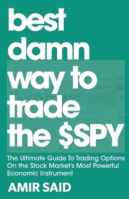 Amir Said Best Damn Way to Trade the SPY (Taschenbuch) (US IMPORT)
