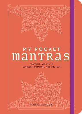 My Pocket Mantras: Powerful Words to Connect, Comfort, and Protect (My Pocke...