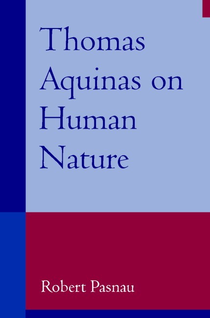 Thomas Aquinas on Human Nature by Robert Pasnau - - Image 2