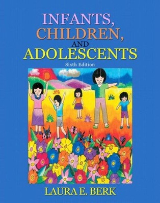 Infants, Children, and Adolescents,Laura E. Berk- 9780205573578