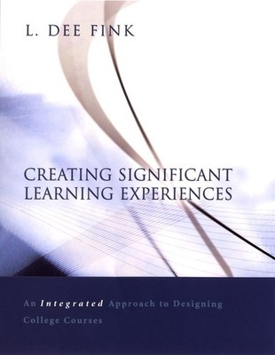 Creating Significant Learning Experience: An Integrated Approach to Designin...