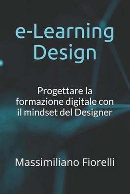 e-Learning Design: Progettare la formazione digitale con il mindset del Designer
