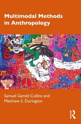 MULTIMODAL METHODS IN ANTHROPOLOGY by Samuel Gerald Towson University, US