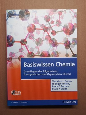 Basiswissen Chemie (Brown, LeMay, Bursten, Bruice)