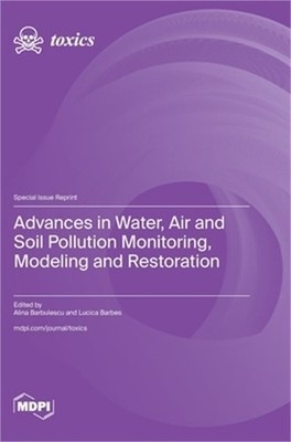 Advances in Water, Air and Soil Pollution Monitoring, Modeling and Restoration (