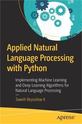 Applied Natural Language Processing with Python: Implementing Machine Learning a