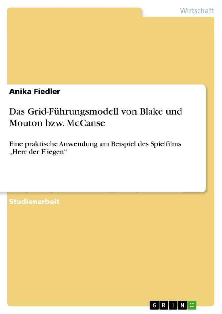 Das Grid-führungsmodell Von Blake Und Mouton Bzw. Mccanse | Anika
