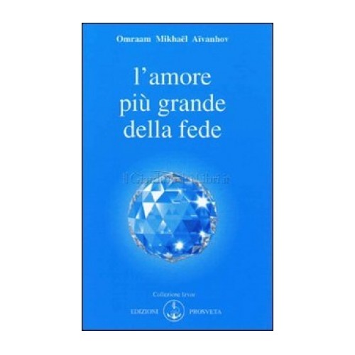 L'amore è più grande della fede [Hardcover] Aïvanhov, Omraam Mikhaël; Bellocchio - Immagine 4