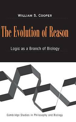 The Evolution of Reason Logic as a Branch of Biology Cooper Hardback