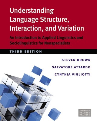 Understanding Language Structure, Interaction, and Variation, Third Ed.: An ...