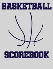Basketball Scorebook: Basic 50 Game Basketball Scorebook - Scoring by Half by Ch