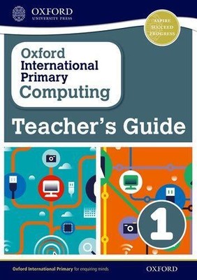 Oxford International Primary Computing: Lehrerhandbuch 1 (Oxford International