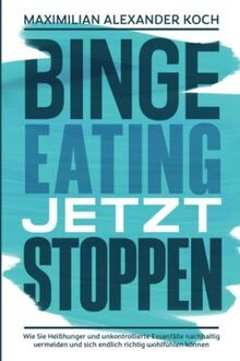 Binge Eating jetzt stoppen: Wie Sie Heißhunger und ... | Buch | Zustand sehr gut