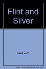 Flint and Silver By John Drake. 9780750530552