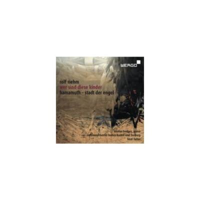 RIEHM/SWR SINFONIEORCHESTER BADEN-BADEN/FURRER: WER SIND DIESE KINDER HAMAM - CD