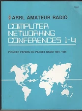 ARRL Computer Networking Conferences 1-4 Pioneer Paper On Packet Radio 1981-1985