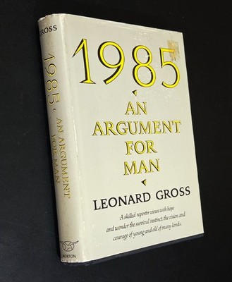 1985  An Argument for Man - Leonard Gross (hc/dj)  1971  1st Edition
