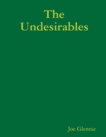 The Undesirables Joe Glennie Taschenbuch Kartoniert / Broschiert Englisch 2013