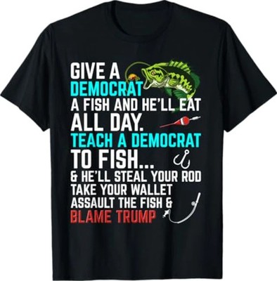 Funny Republican Saying Teach A Democrat Fish Conservative T-Shirt