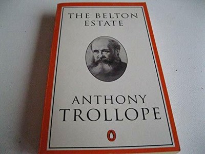 The Belton Estate: v. 19 (Penguin Trollope S.) by Trollope, Anthony 014043819X