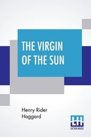 Henry Rider Haggard | The Virgin Of The Sun | Taschenbuch | Englisch (2019)