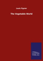Louis Figuier | The Vegetable World | Taschenbuch | Englisch (2020) | 560 S.