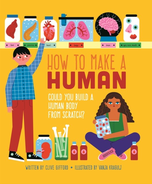 How To Make A Human by Clive Gifford (Paperback Book)