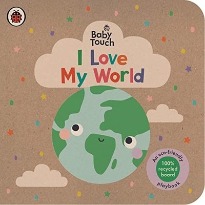 Baby Touch: I Love My World: An eco-friend..., Ladybird
