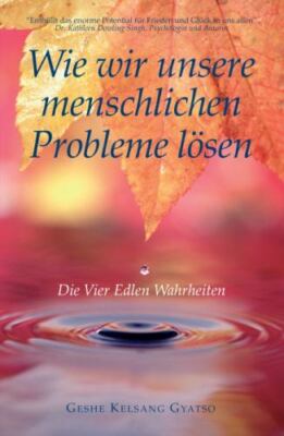 Wie Wir Unsere Menschlichen Probleme Lösen : Die Vier Edlen Wahrheiten, Paper...