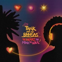 Tank And The Bangas: Tank And The Bangas: The Heart, The Mind, The Soul - - (
