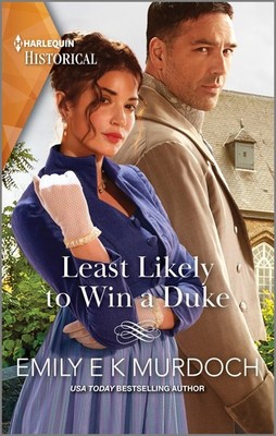 Least Likely to Win a Duke (The Wallflower Academy, 1) - Murdoch, Emily E K ...