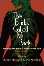 This Bridge Called My Back : Writings by Radical Women of Color P