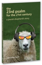 THE 23RD PSALM FOR THE 21ST CENTURY By Lon Solomon **BRAND NEW**