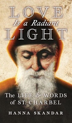 Love is a Radiant Light | nullSaint Charbel, Hanna Skandar | nullenglisch