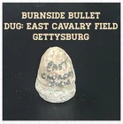 Civil War Relics : BURNSIDE Bullet Dug From E. Cavalry Field, Gettysburg.