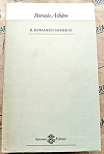 IL ROMANZO SATIRICO - PETRONIO ARBITRO - SANSONI EDITORE  1983