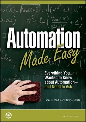 Automation Made Easy by Peter G. Martin, Gregory Hale - 9781936007066